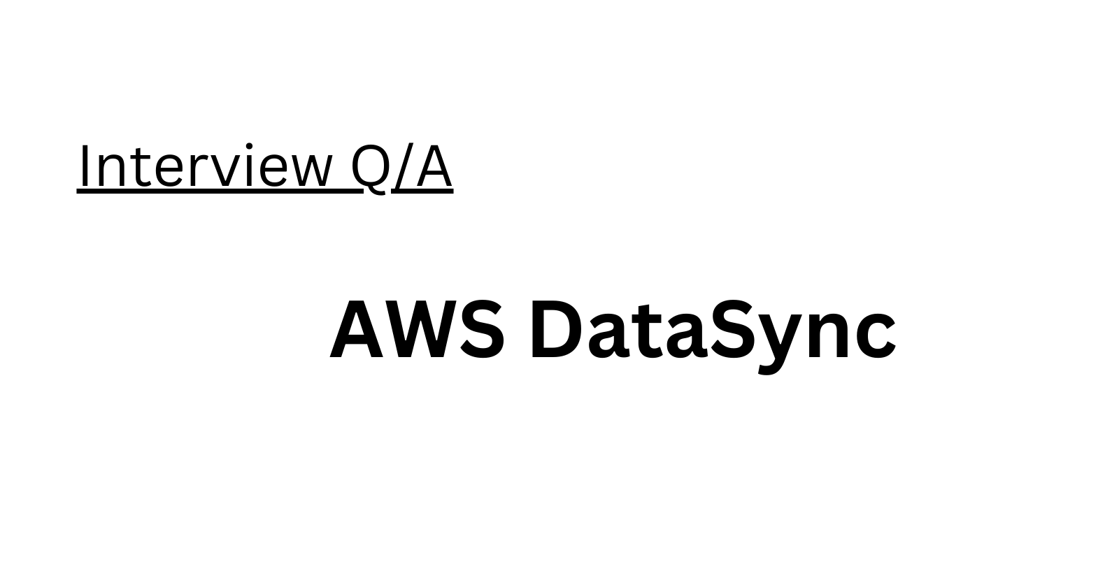 AWS DataSync Interview Q/A