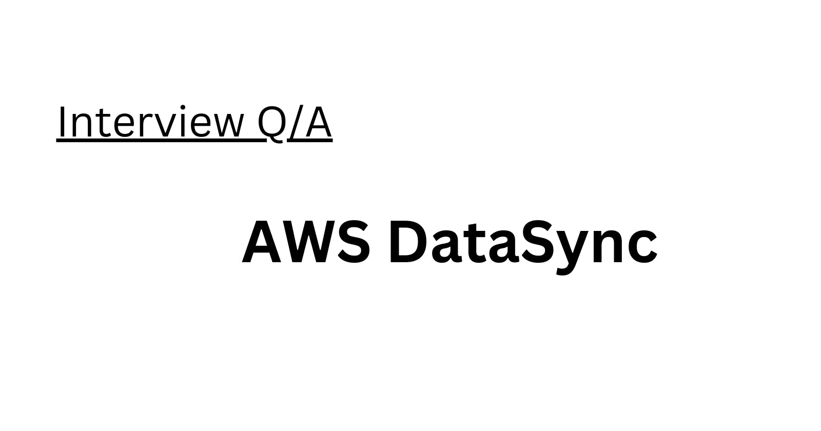AWS DataSync Interview Q/A