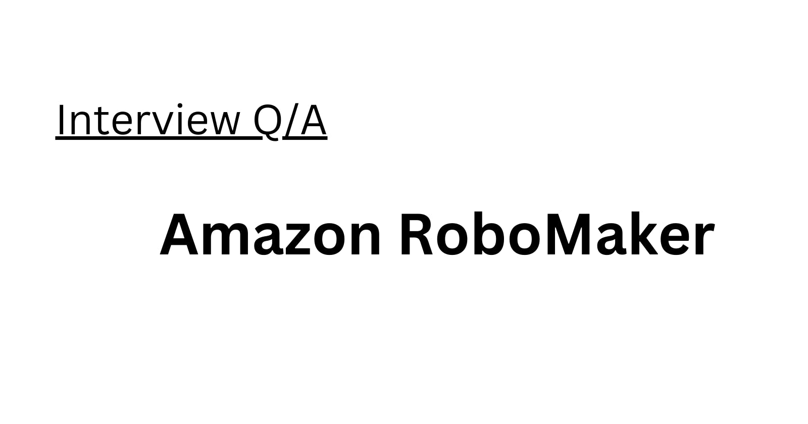 Amazon RoboMaker Interview Q/A