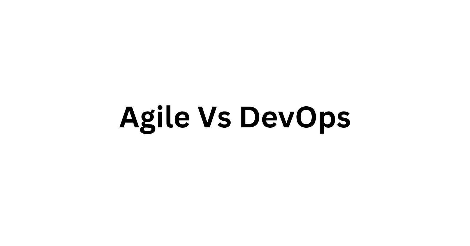 Agile Vs DevOps