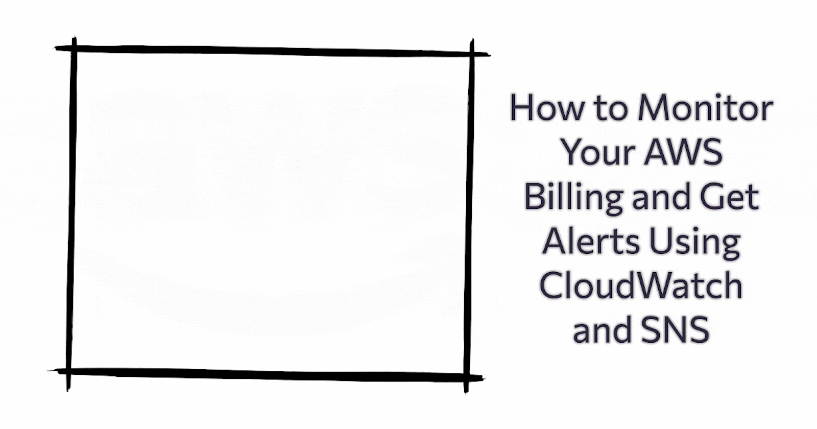 How to Monitor Your AWS Billing and Get Alerts Using CloudWatch and SNS 🚨