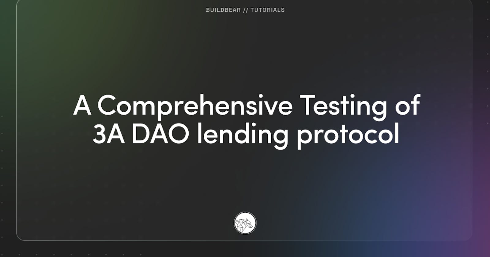 A Comprehensive Testing of 3A DAO lending protocol