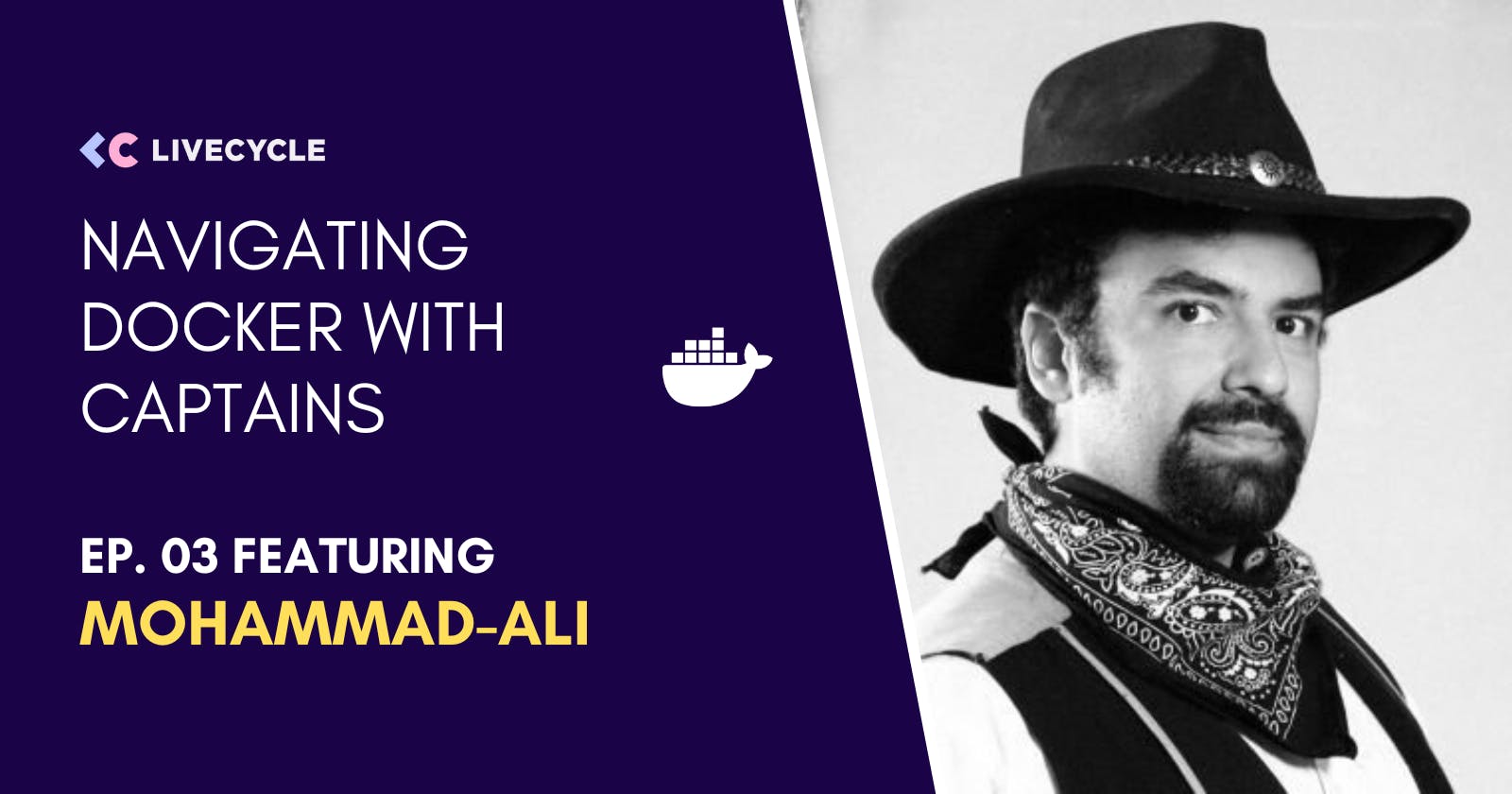 Navigating Docker With Captains Ep. 03 with Mohammad-Ali