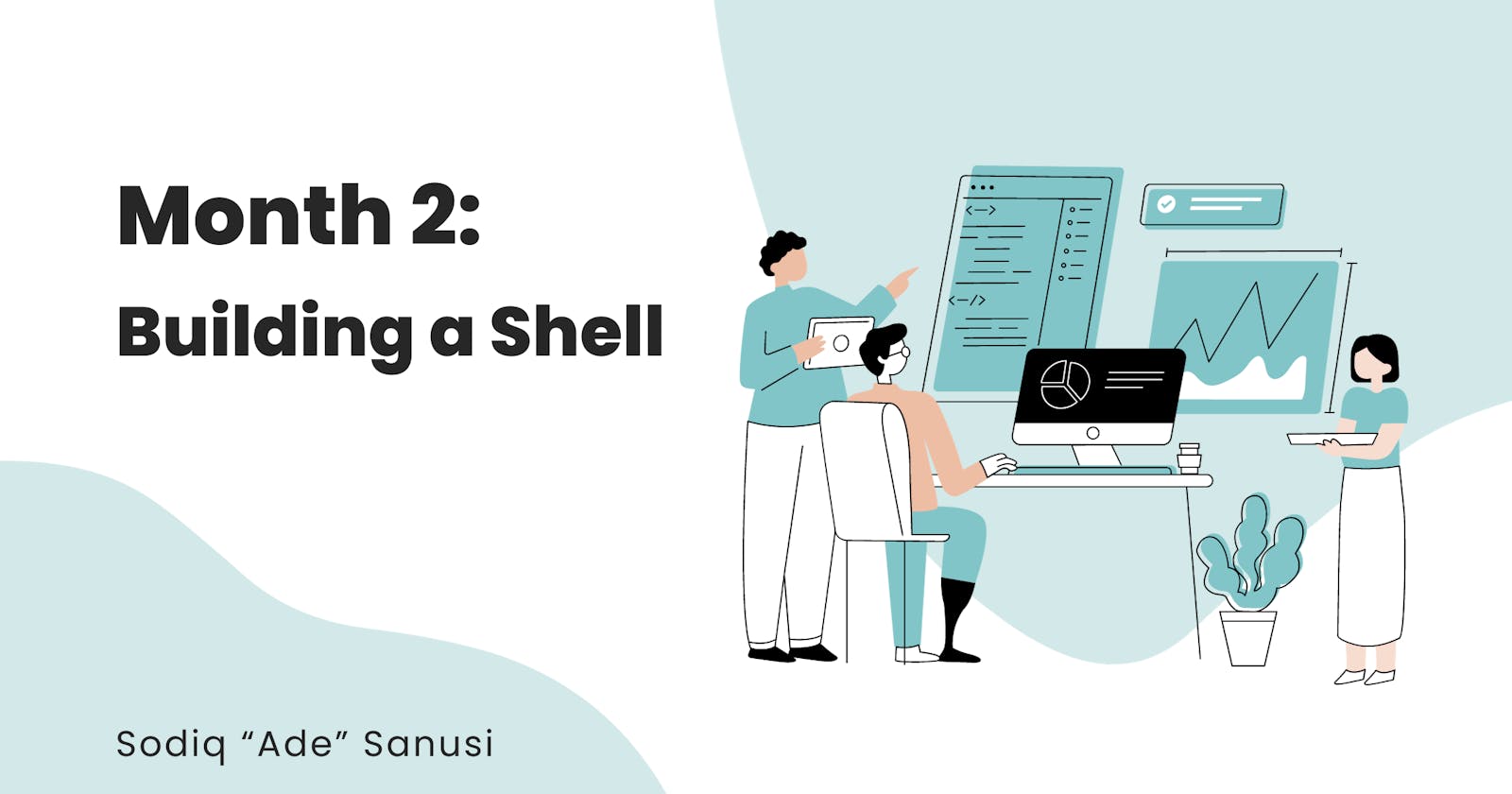 Month 2, Building a Shell