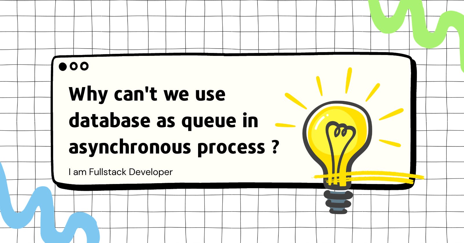 Why can't we use database as queue in asynchronous process ?