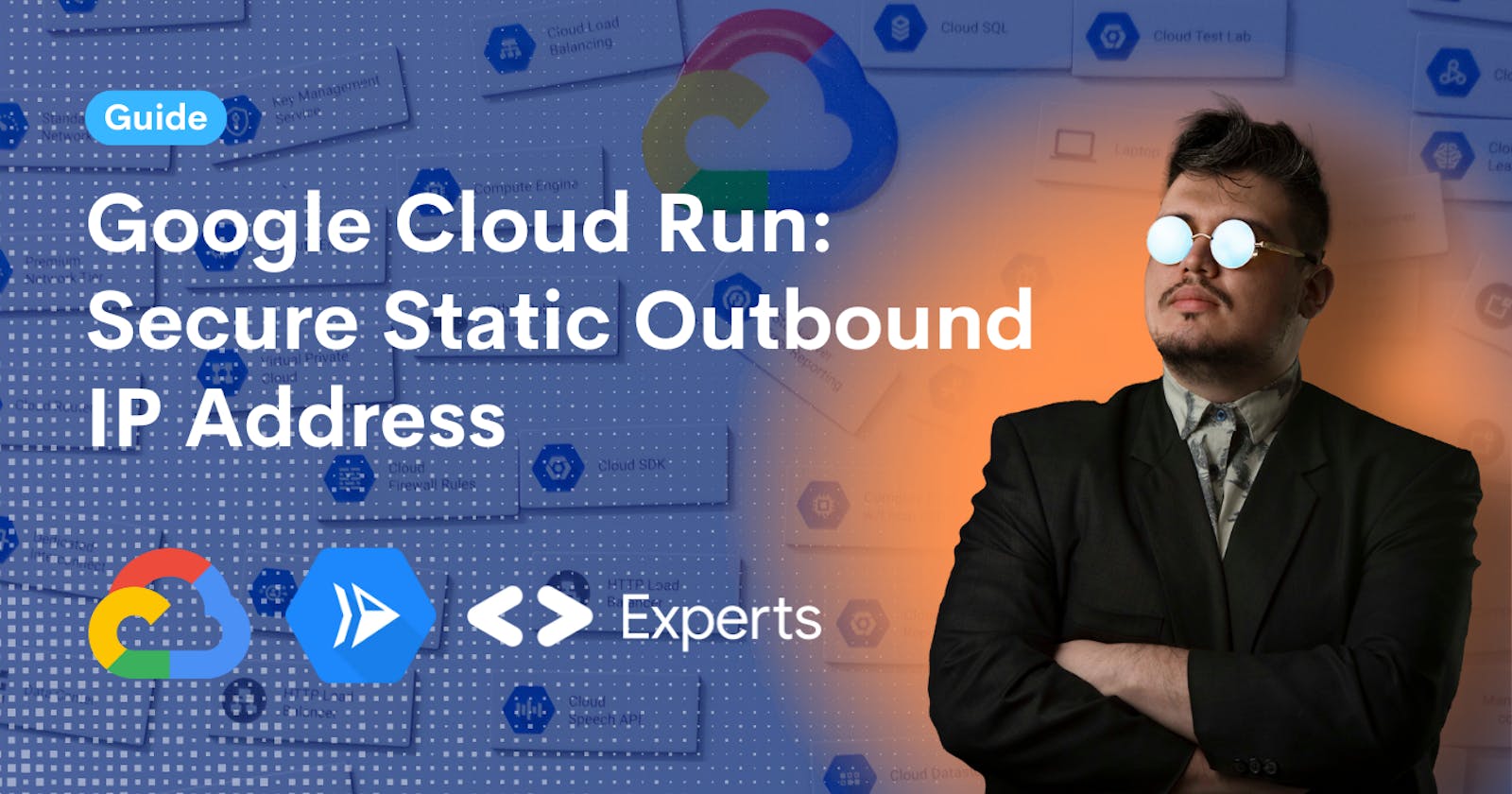 Google Cloud Run - Secure Static Outbound IP Address