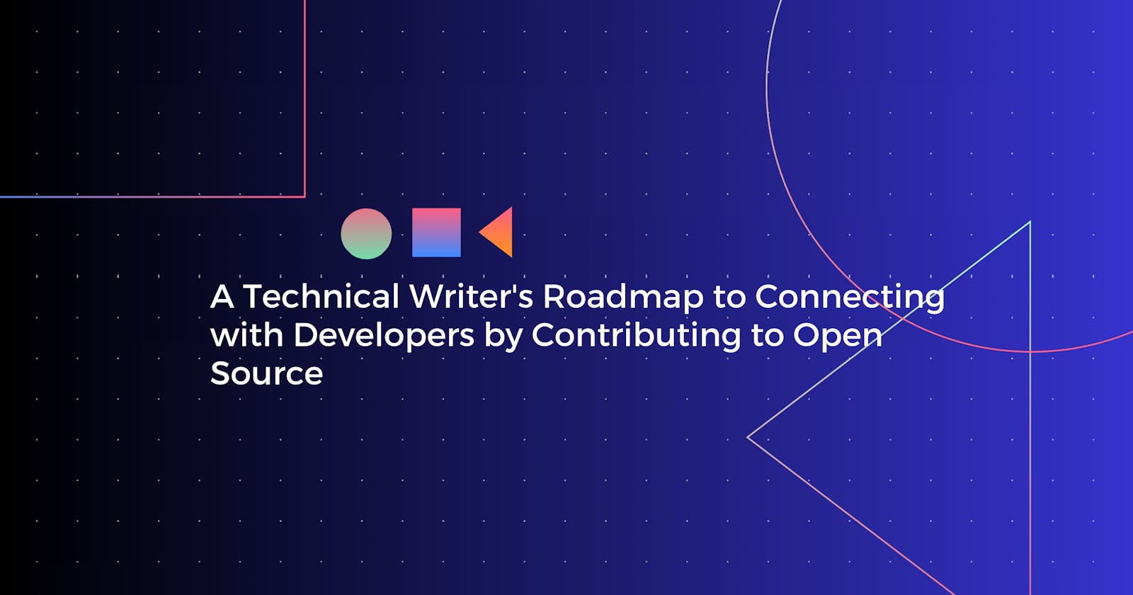 A Technical Writer's Roadmap to Connecting with Developers by Contributing to Open Source