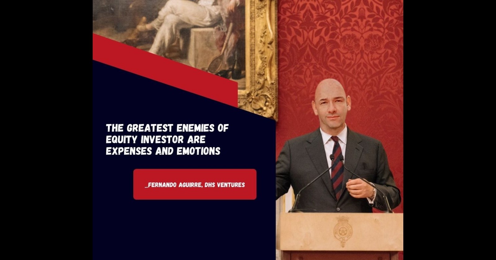 Fernando Aguirre, DHS Ventures Shares The Enemies of Equity Investor