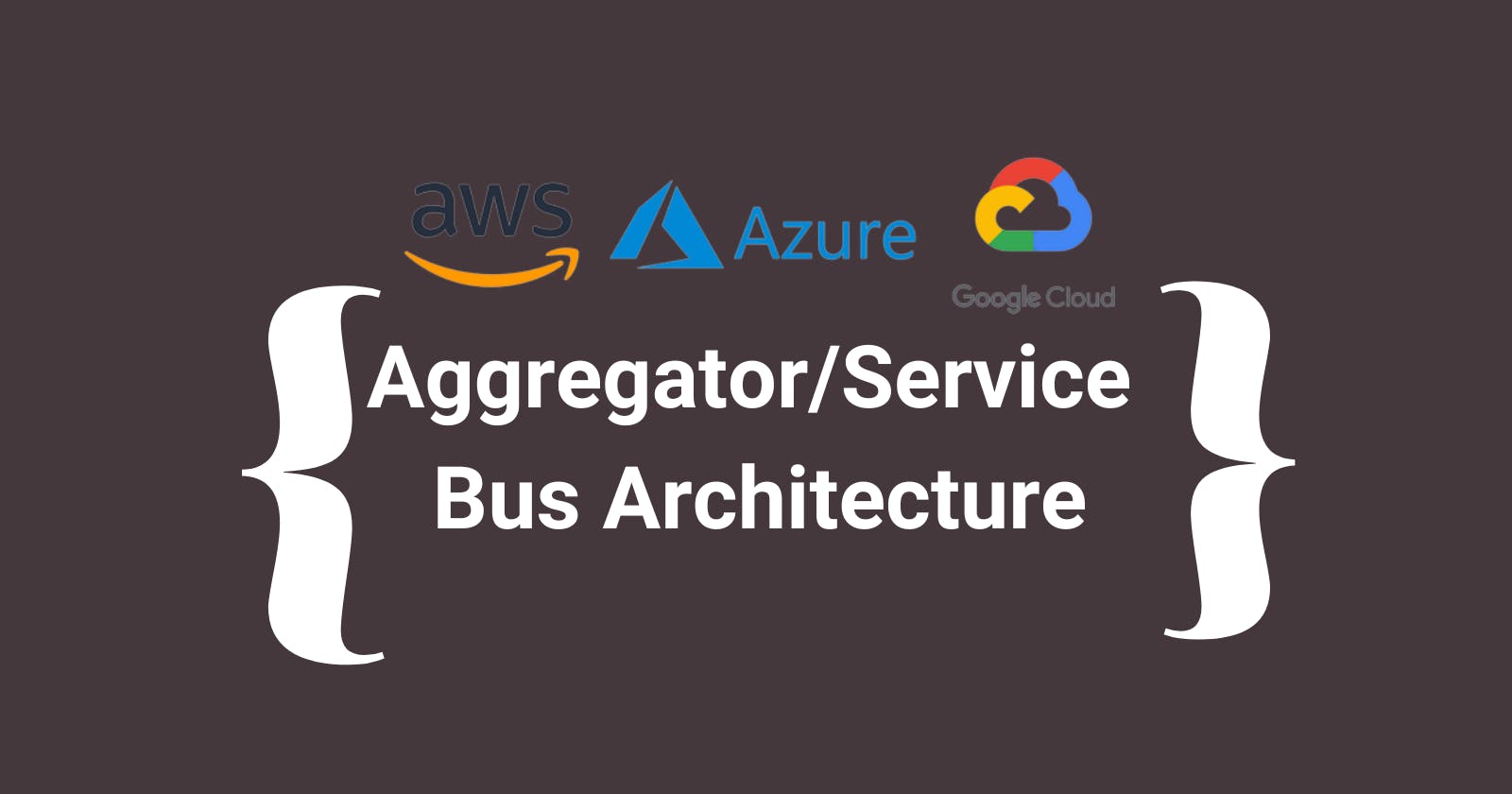 Aggregator/Service Bus Architecture Design Pattern on AWS