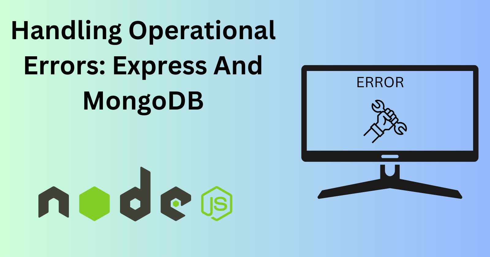 Handling Operational Errors: Express And MongoDB