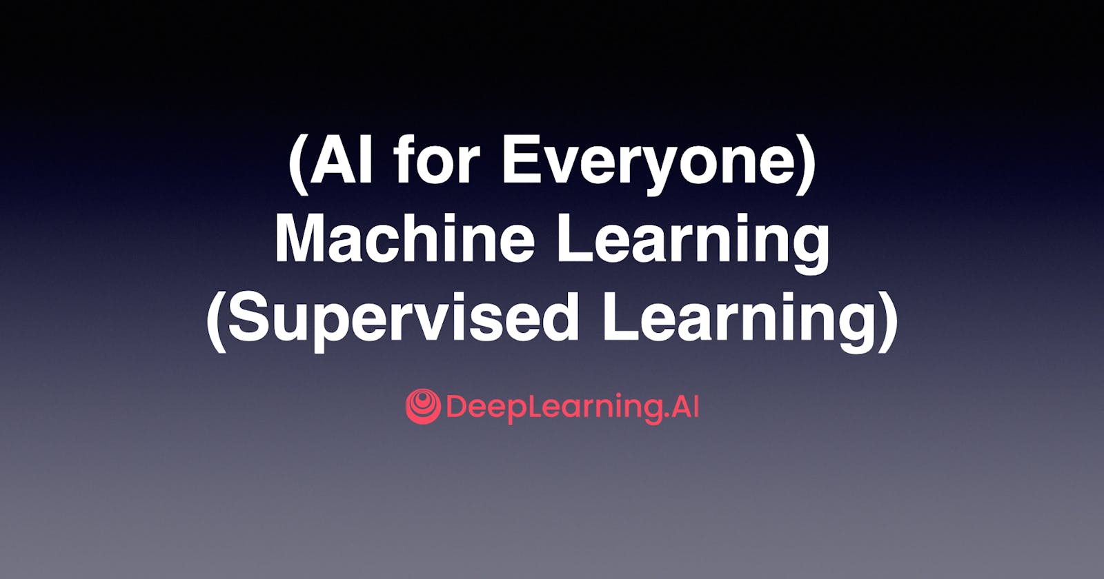 Machine Learning (Supervised Learning)