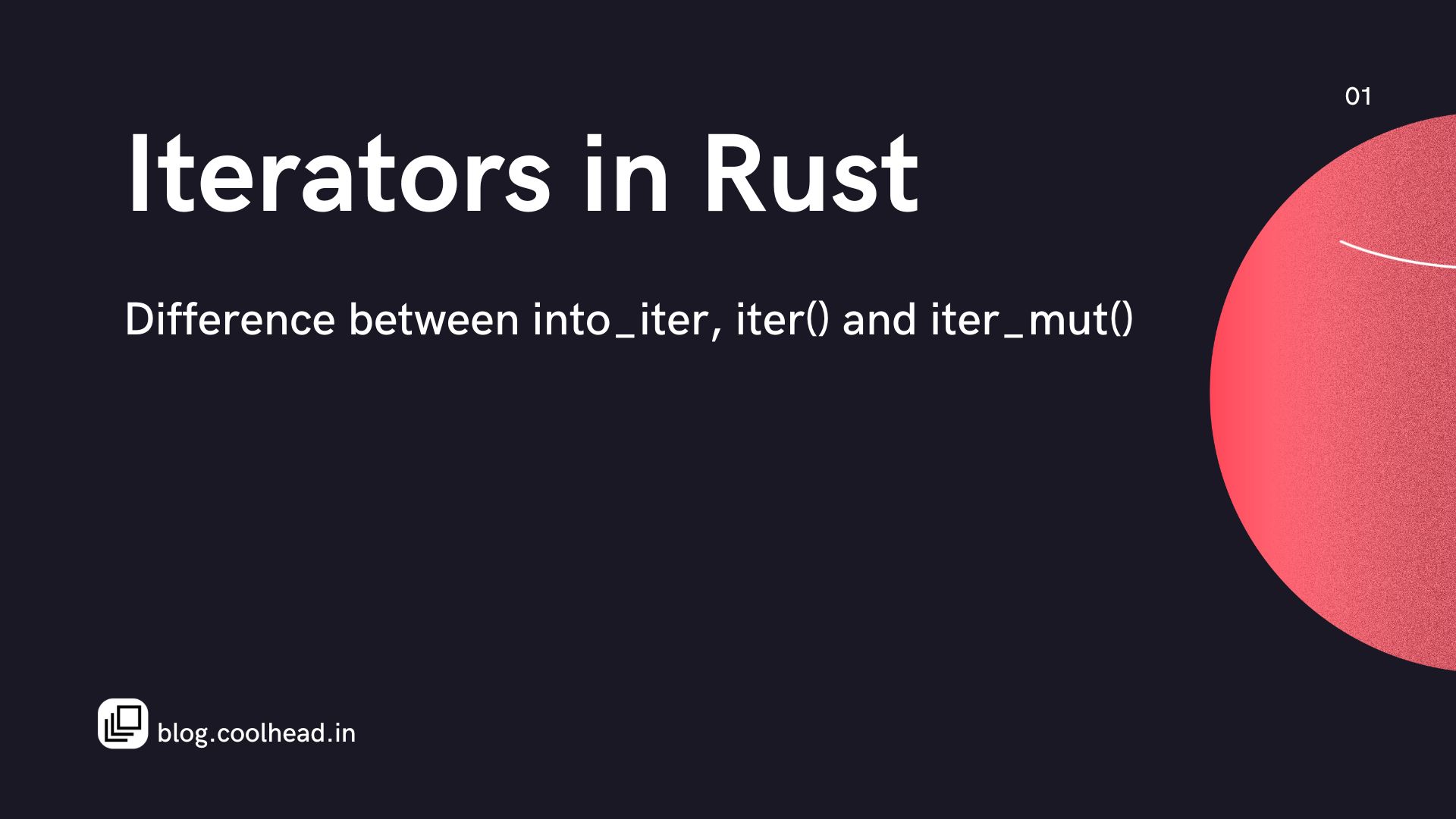 Difference Between into_iter, iter() and iter_mut() in rust