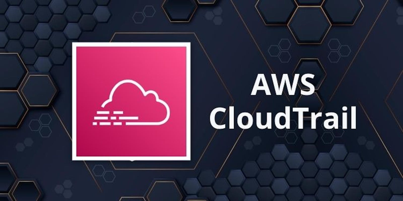 Unveiling the Power of AWS CloudTrail: Navigating the Trails of Cloud Security