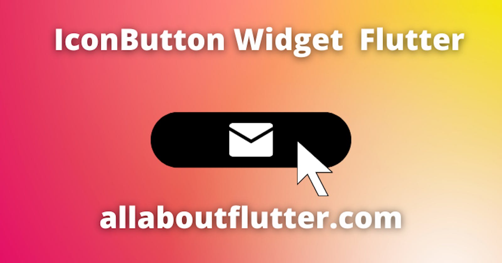 IconButton Widget in Flutter