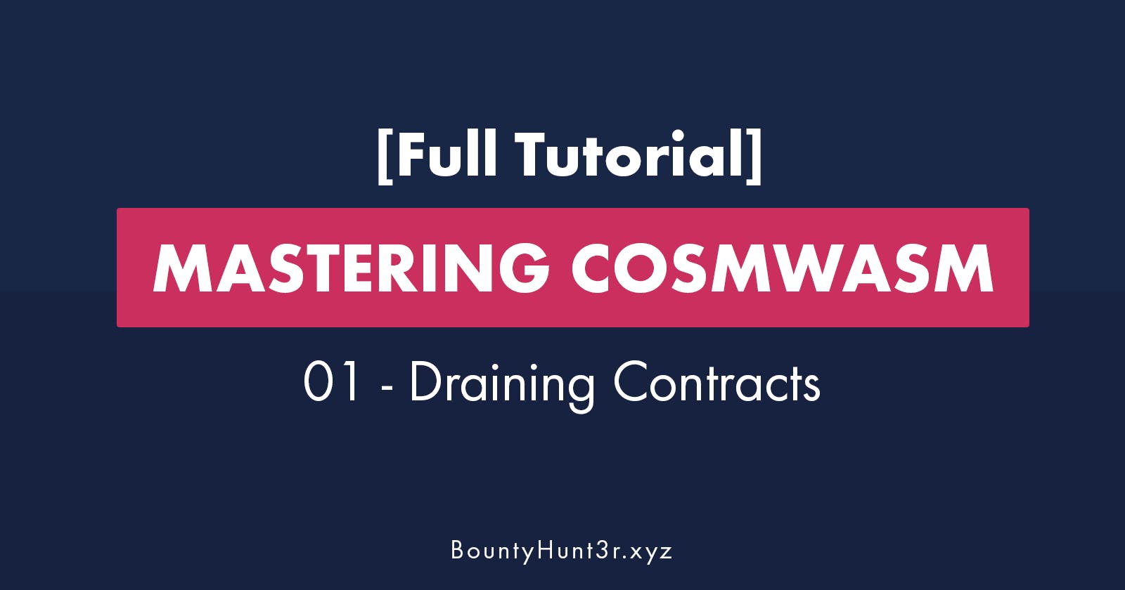 [Full-Tutorial] Mastering Cosmwasm - Part 01