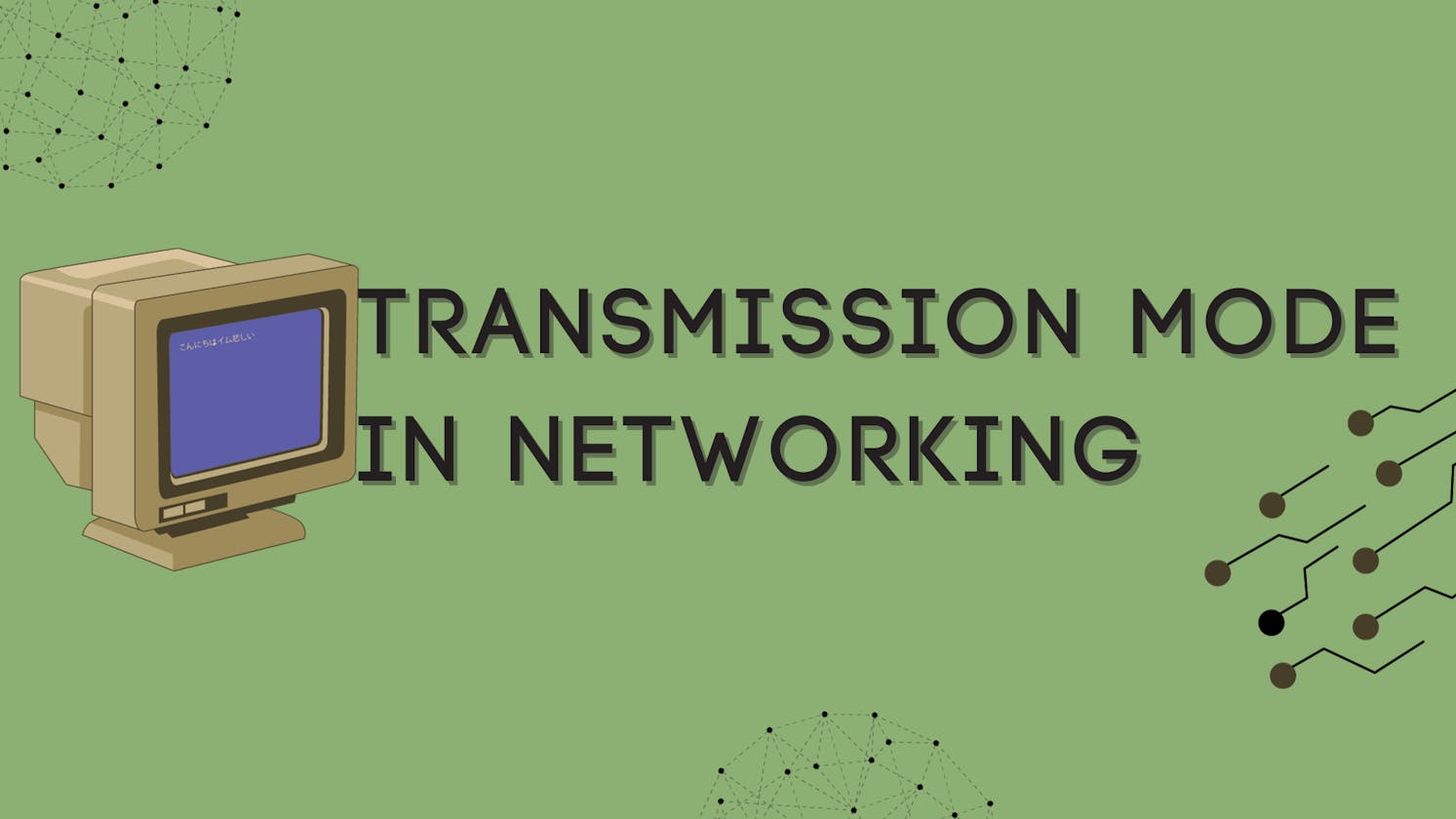 Understand Transmission Mode in Networking in 5 mins