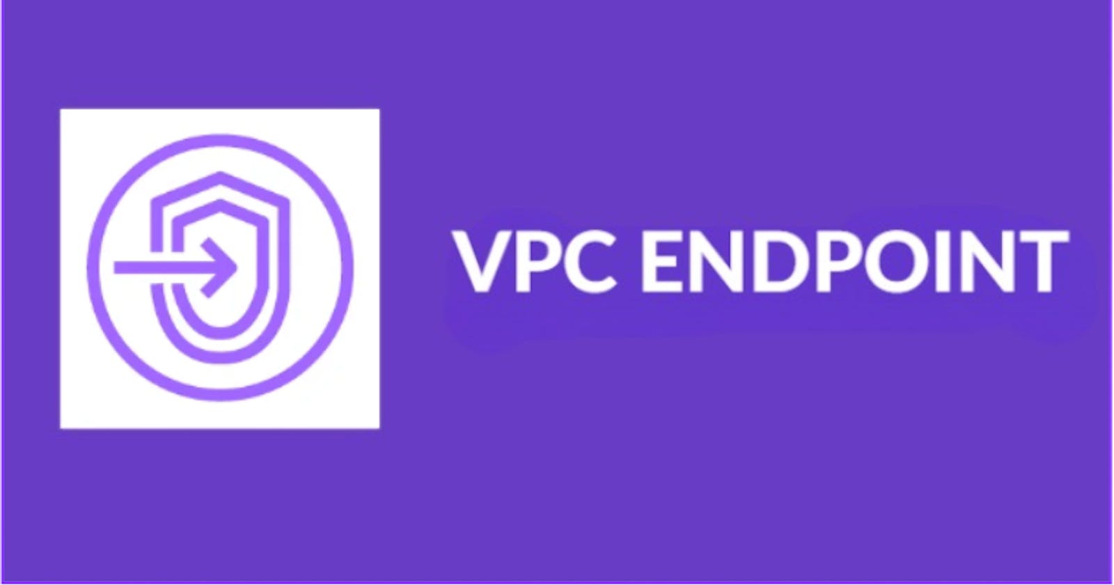 Demystifying VPC Endpoints: A Deep Dive into Secure and Efficient AWS Networking