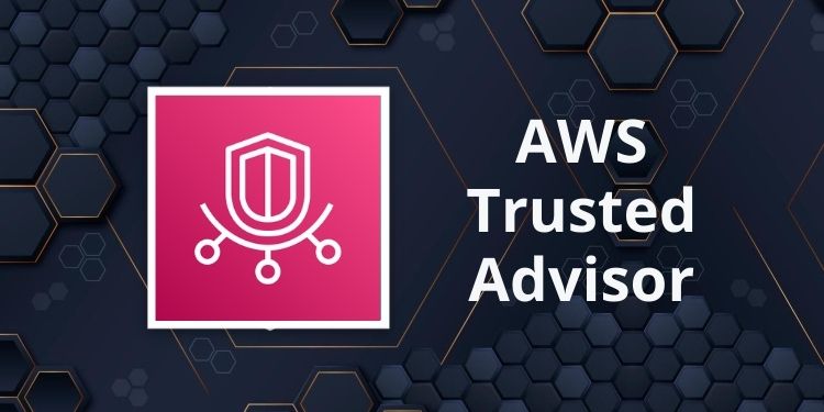 Maximizing Efficiency and Reliability with AWS Trusted Advisor