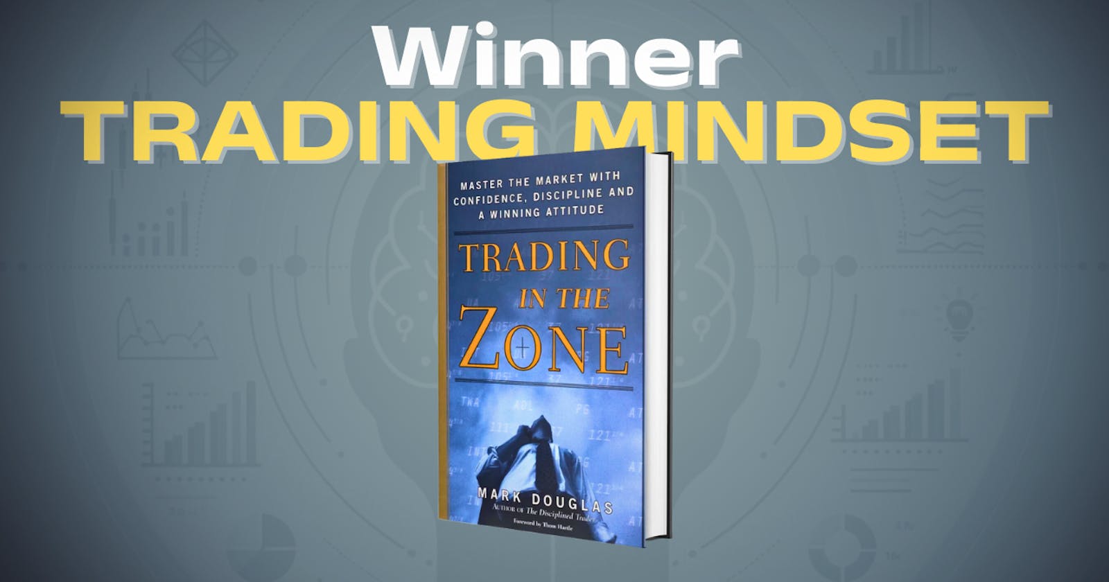 Trading in the Zone Book Review: Mastering the Psychological Game of Trading