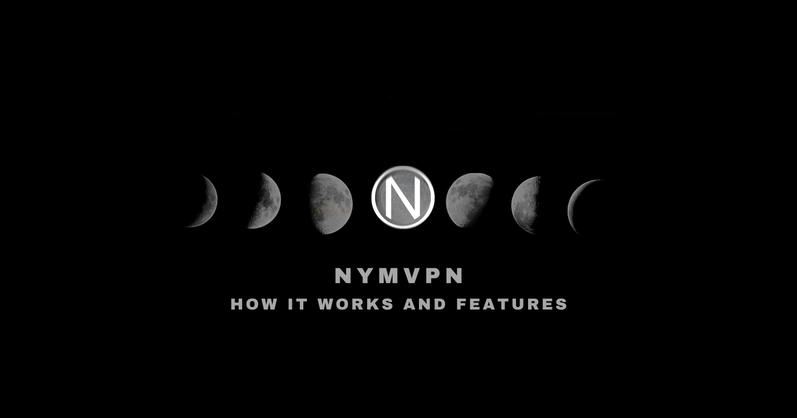 NymVPN: How It Works and Features