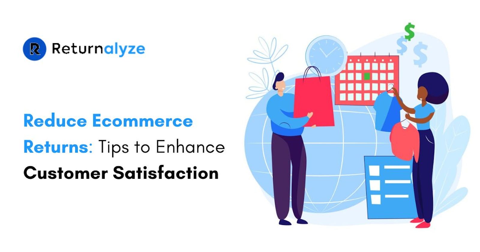 Reduce Ecommerce Returns: Tips to Enhance Customer Satisfaction - Returnalyze