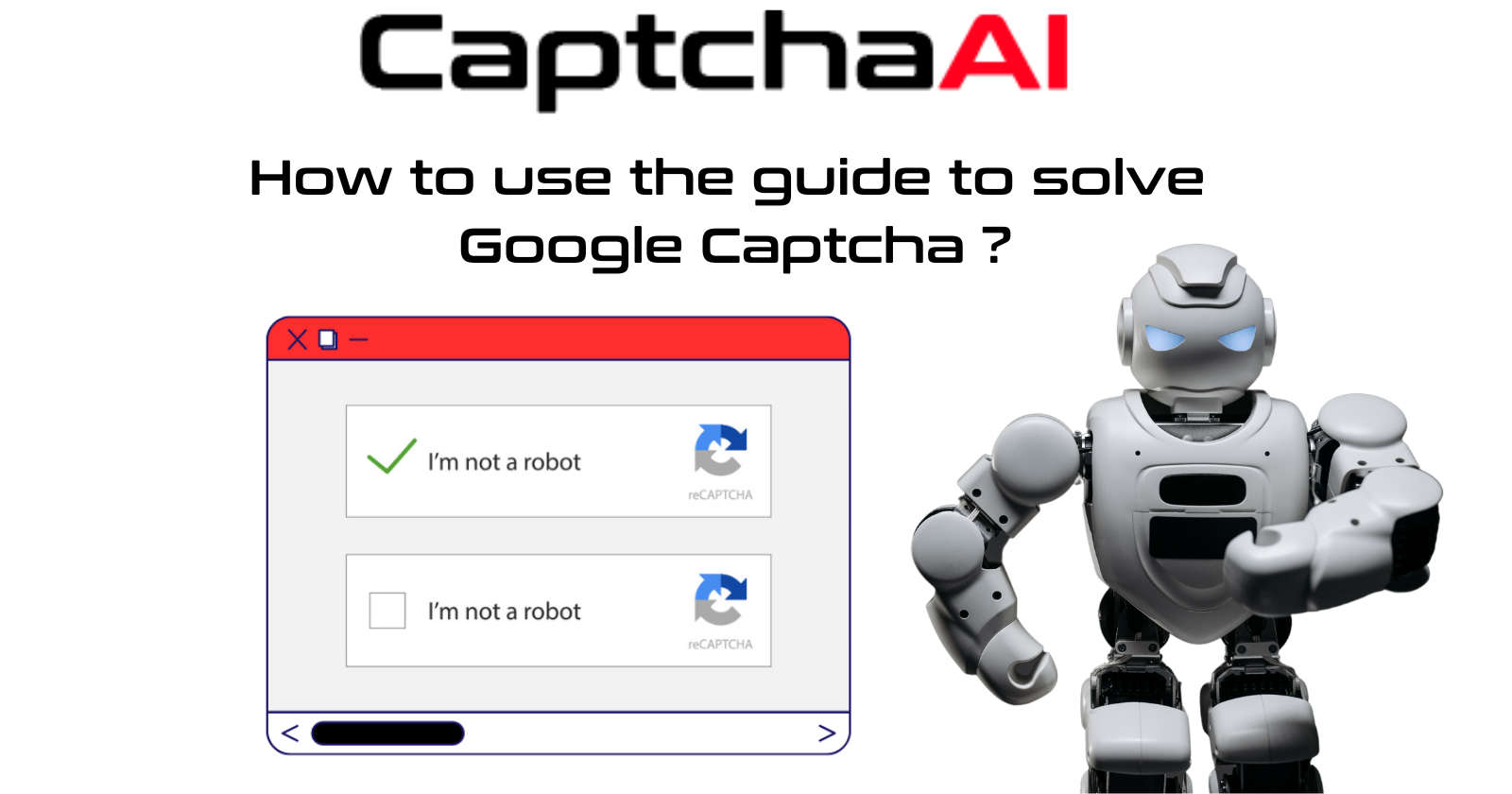 Understanding Google Captcha and Solving It Effectively
