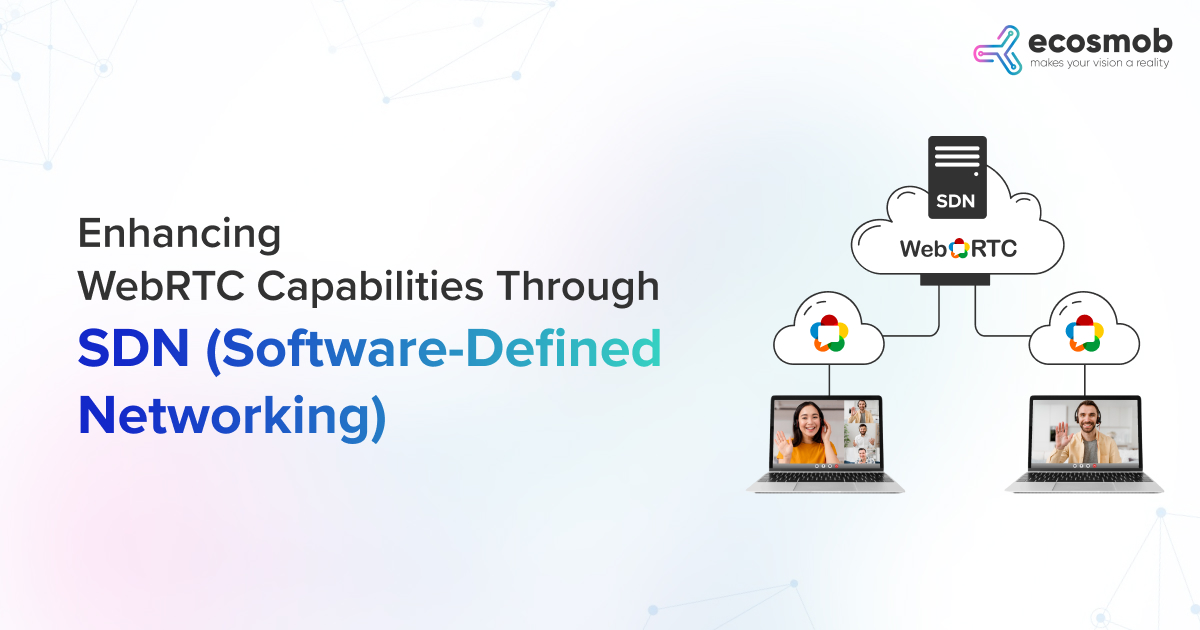 Enhancing WebRTC Capabilities Through SDN (Software-Defined Networking)