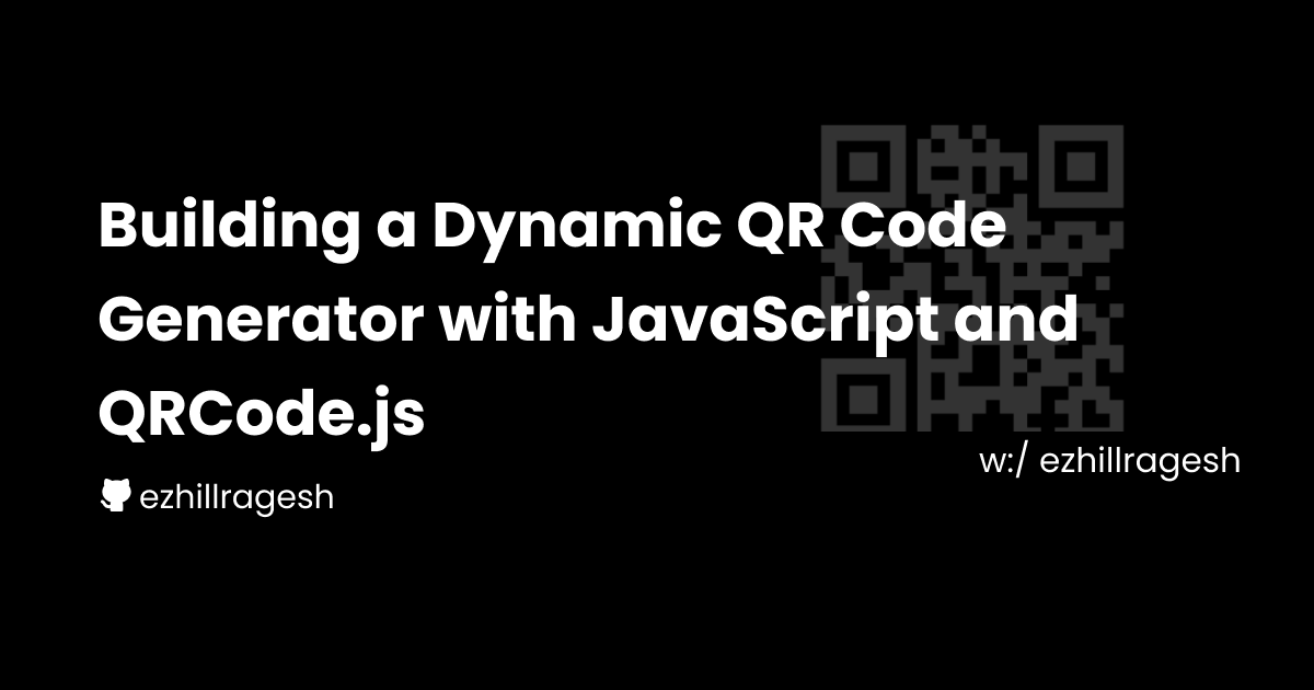 Building a Dynamic QR Code Generator with JavaScript and QRCode.js