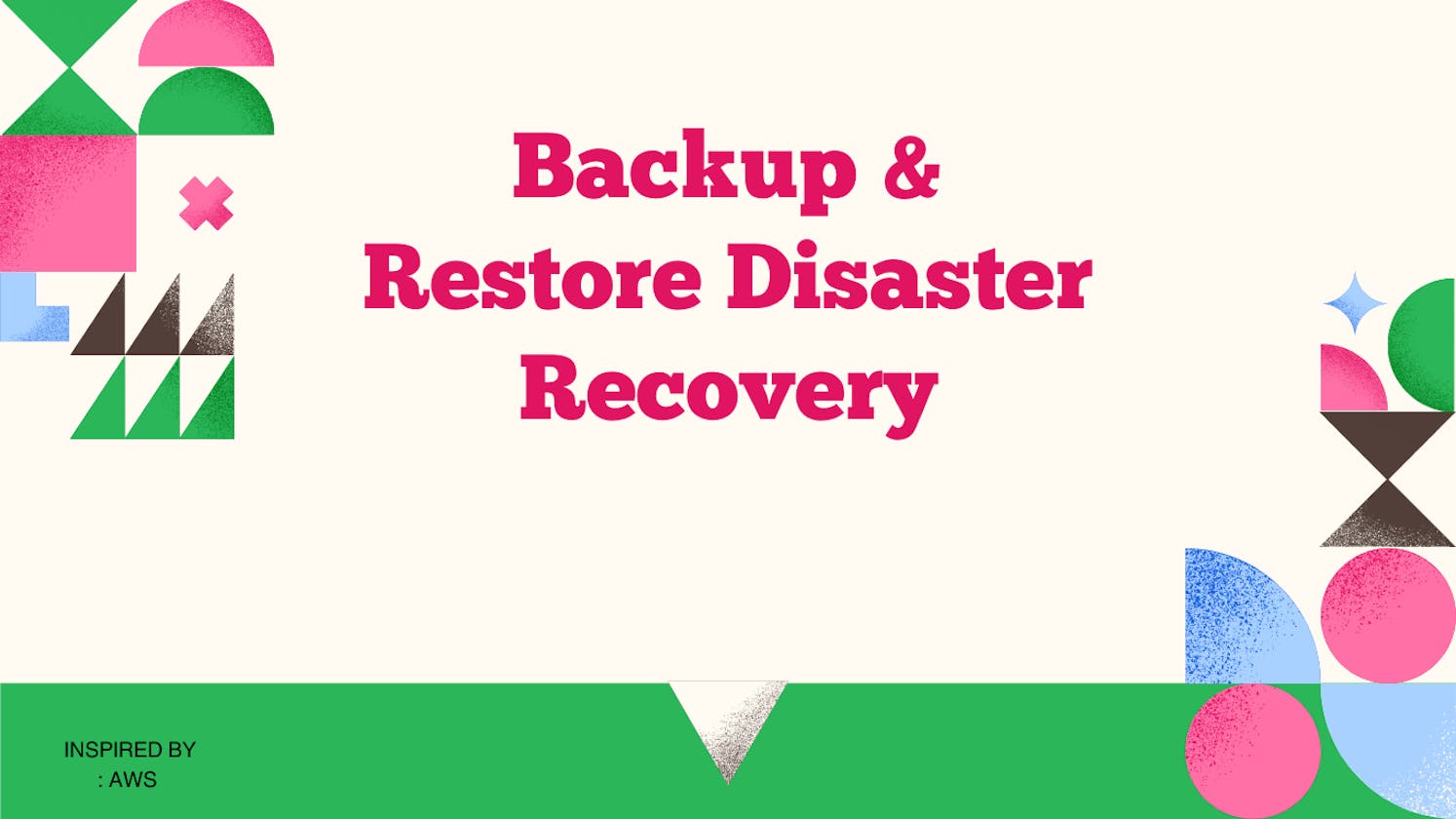 Mastering Resilience: AWS Disaster Recovery Strategy through Backup and Restore