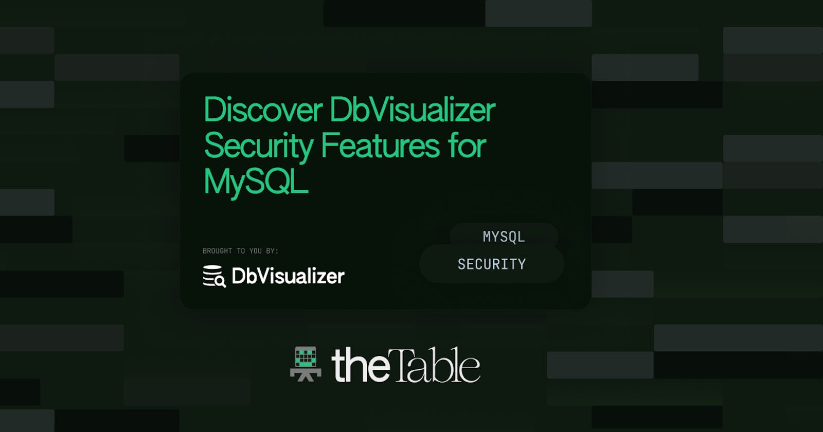 Discover DbVisualizer Security Features for MySQL