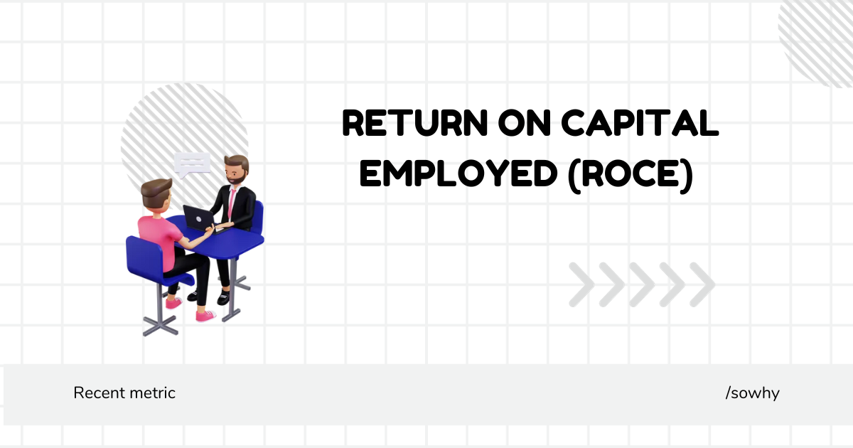 Return on Capital Employed (ROCE)