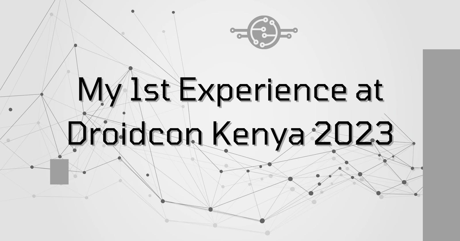 My 1st Experience at Droidcon Kenya