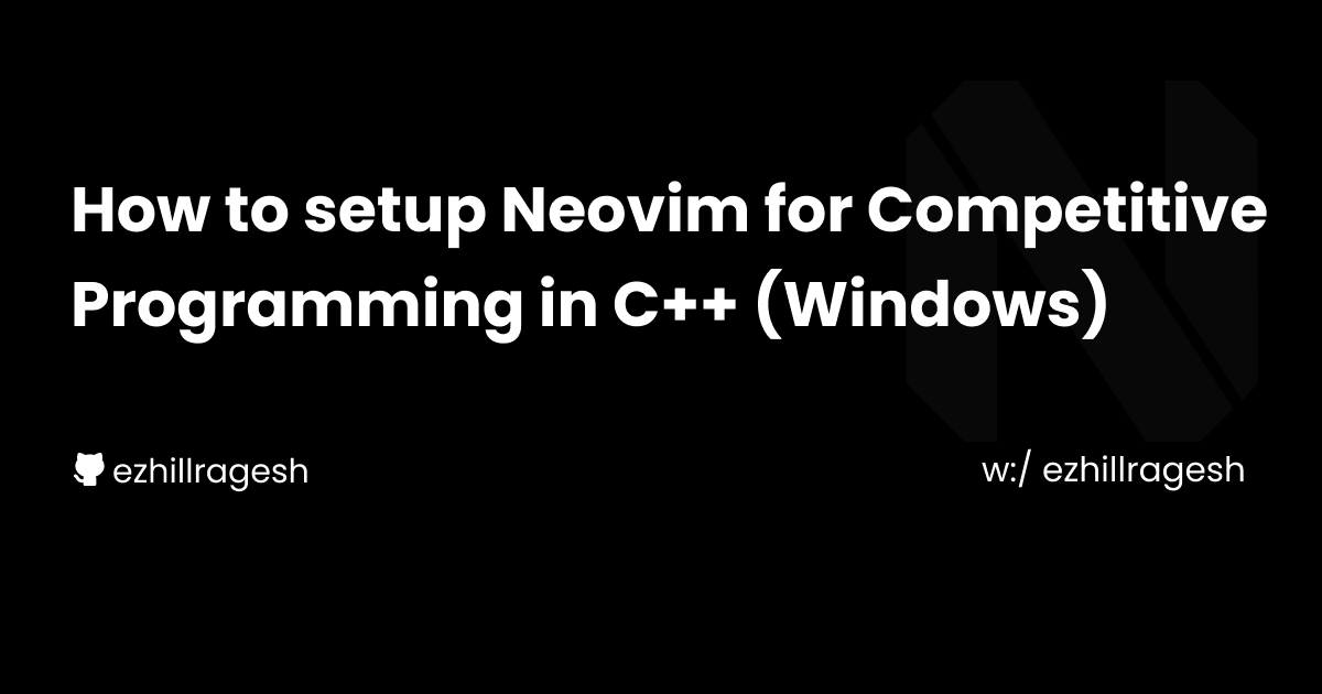 How to setup Neovim for  Competitive Programming in C++