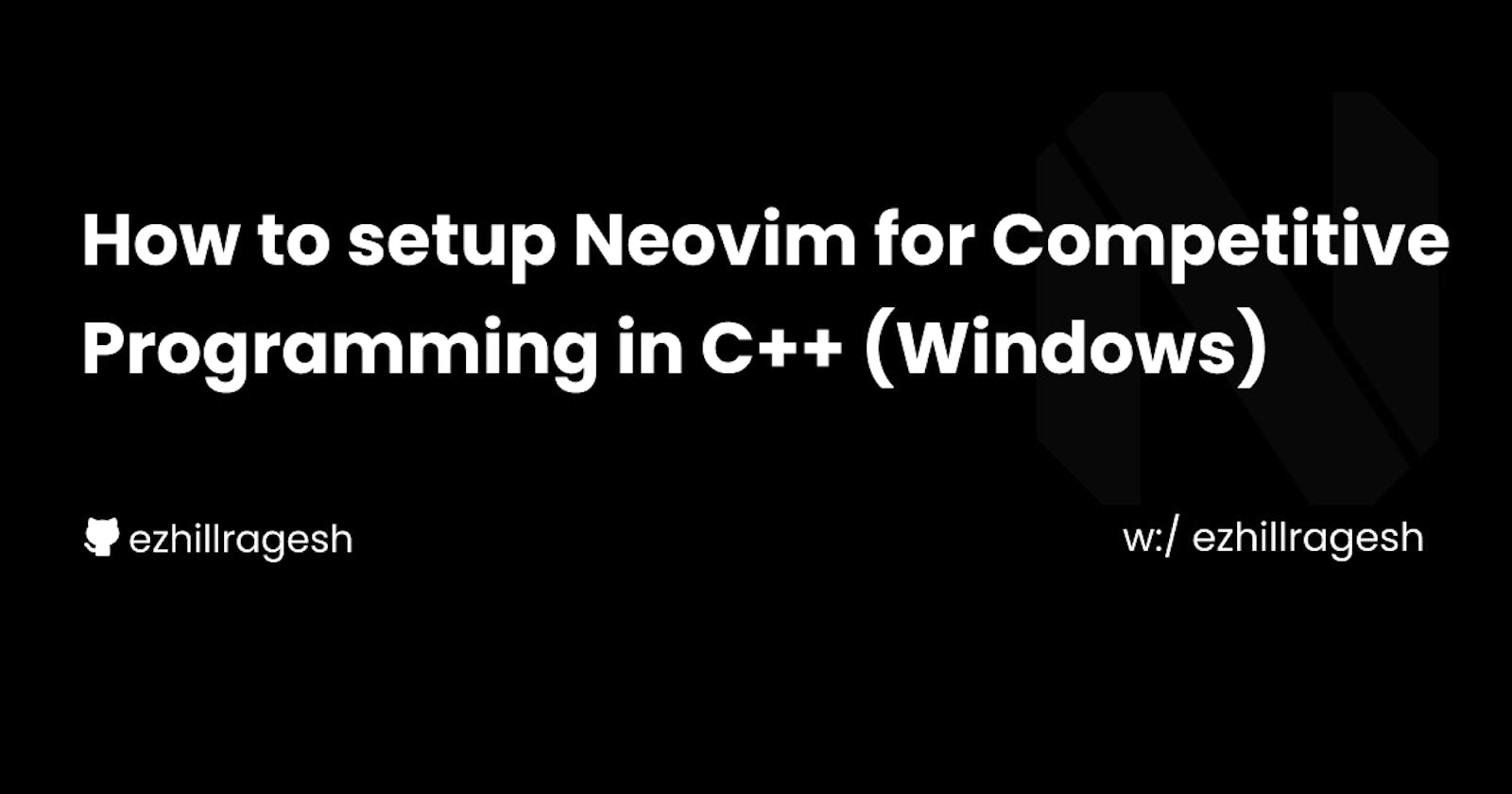 How to setup Neovim for  Competitive Programming in C++