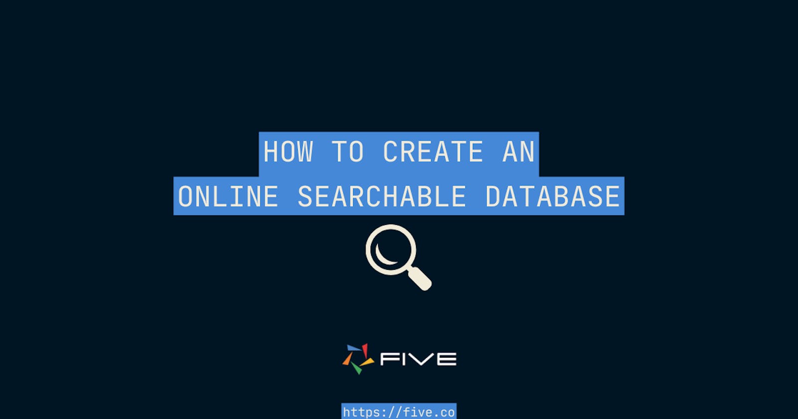 How To Create an Online Searchable Database Rapidly