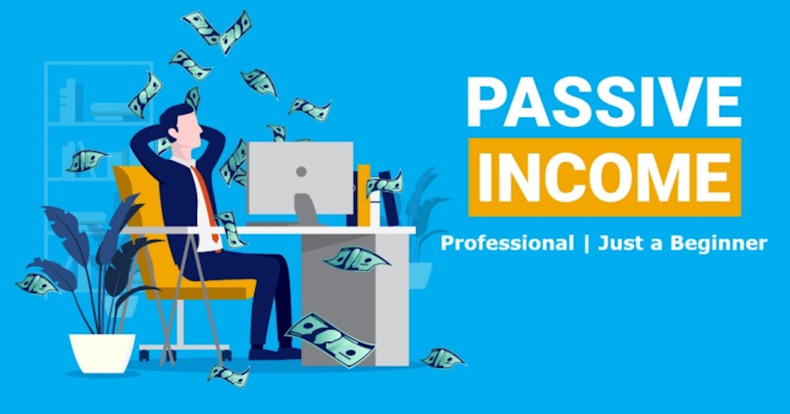 Unlocking Passive Income: A Guide for Software Testers or Just a Beginner