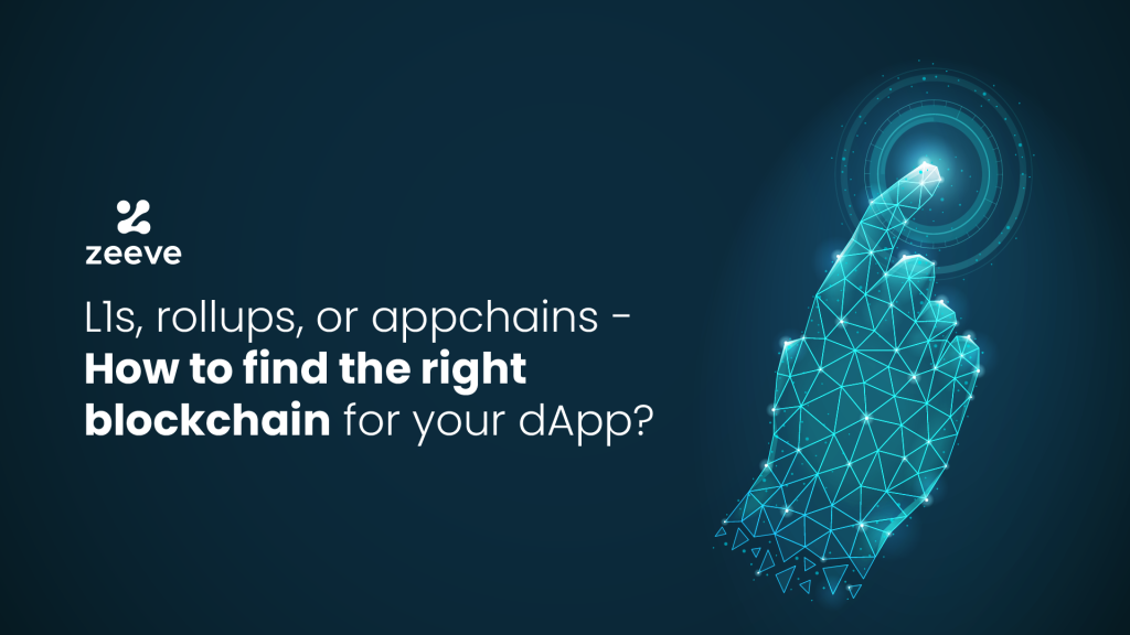 L1, rollup, or appchain – How to find the right blockchain for your dApp?