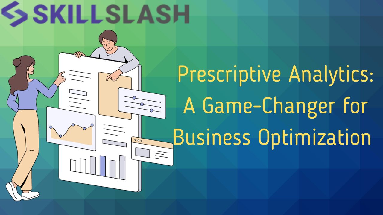 Prescriptive Analytics: A Game-Changer for Business Optimization