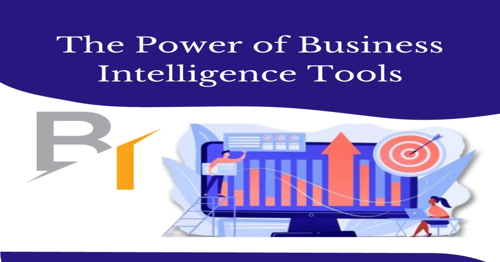 The Power of Business Intelligence Tools