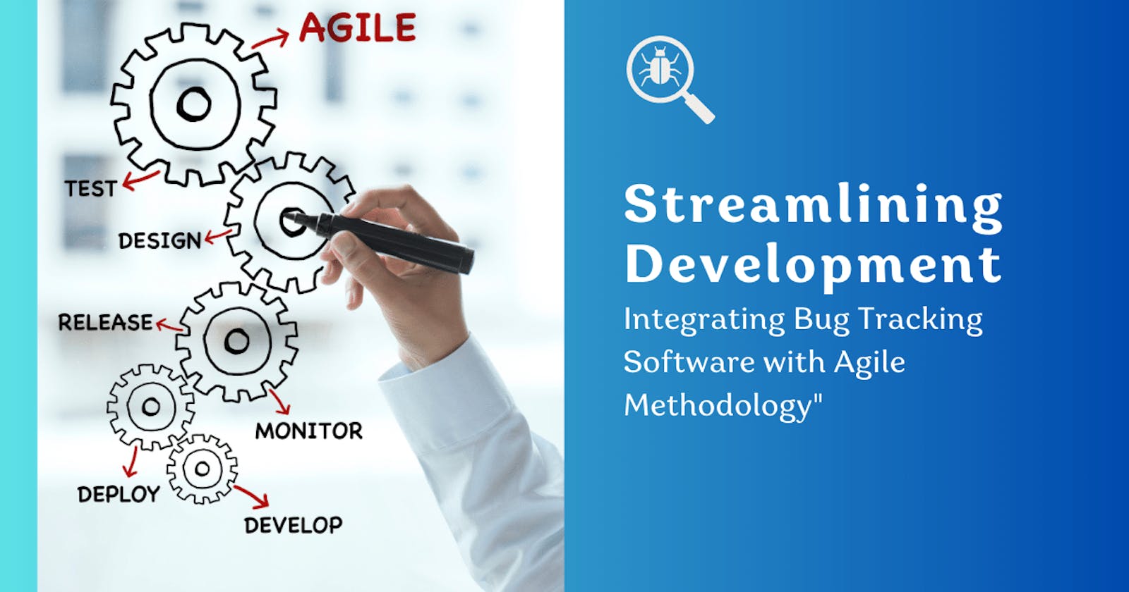 Streamlining Development: Integrating Bug Tracking Software with Agile Methodology