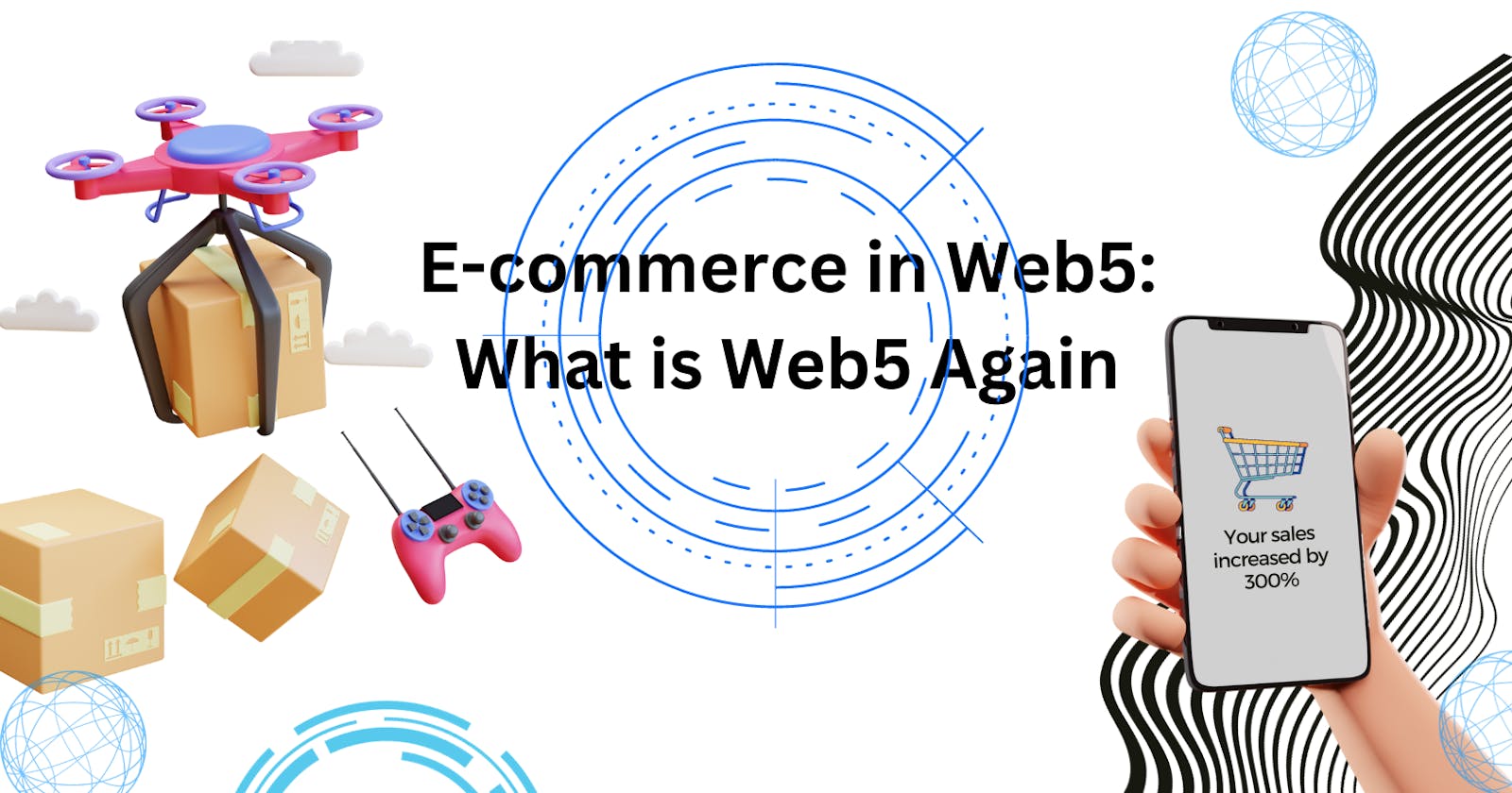 E-commerce in Web5: What is Web5 Again