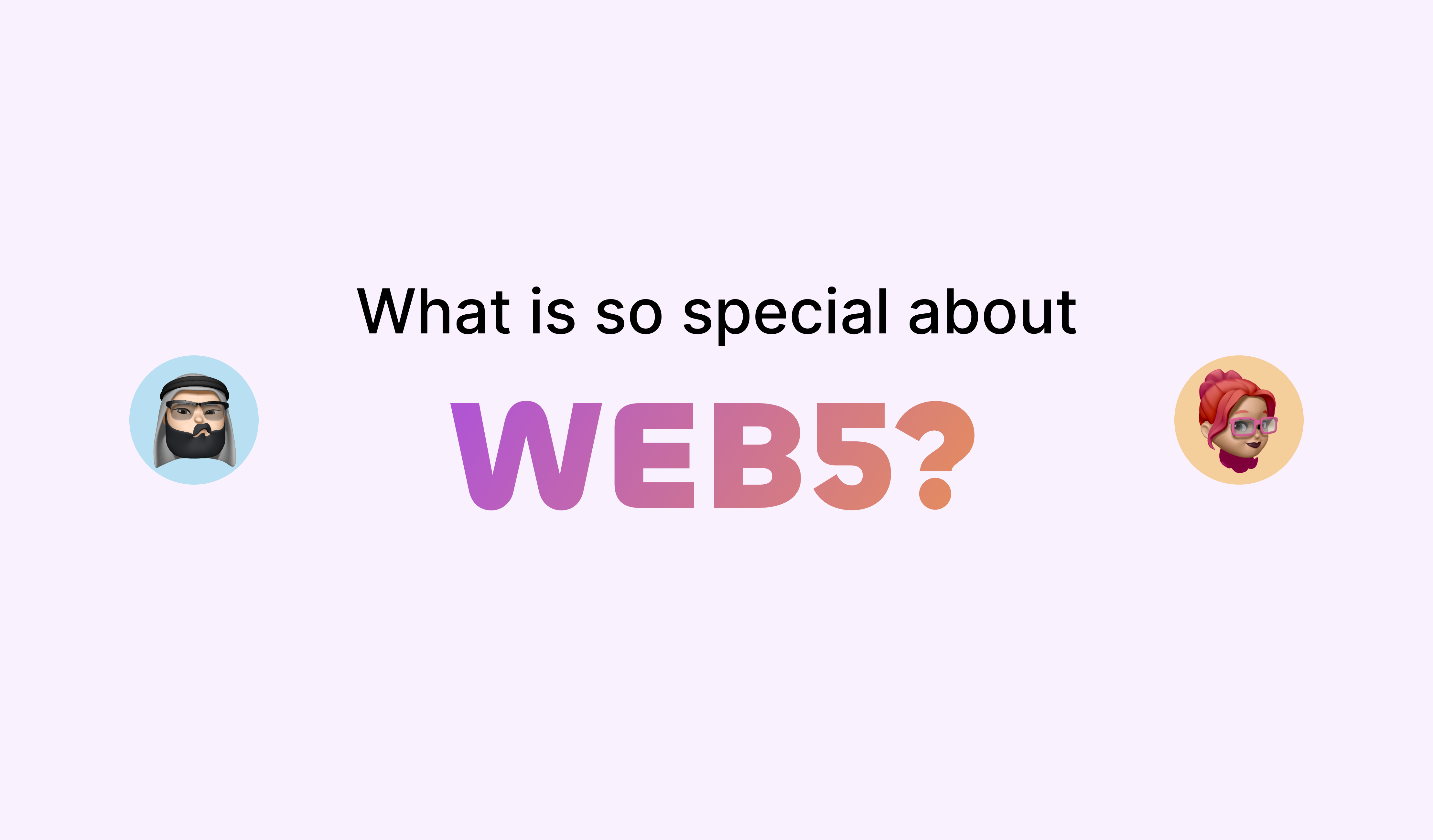 What is so special about Web5?