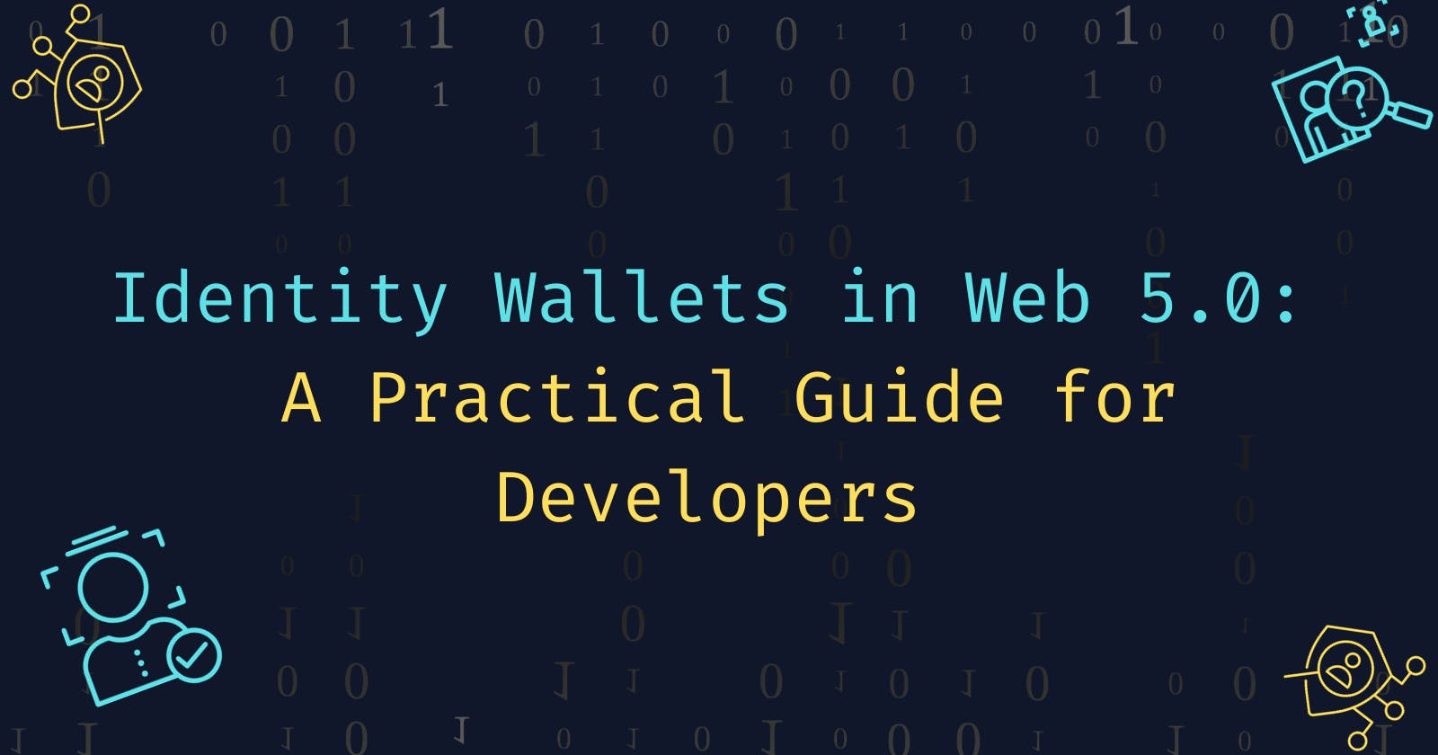 Identity Wallets in Web 5.0: A Practical Guide for Developers