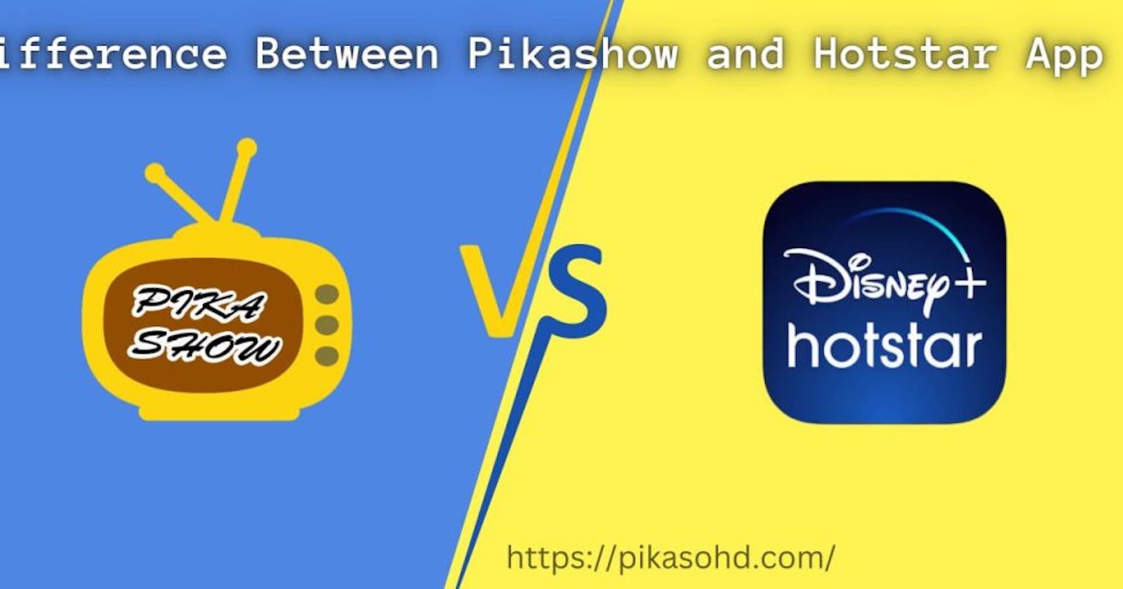 Difference Between Hotstar and Pikashow