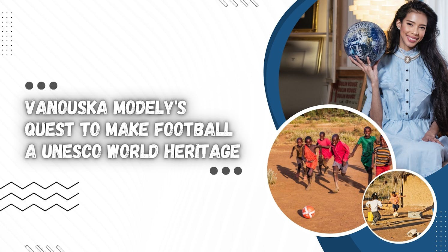 Vanouska Modely's Quest to Make Football a UNESCO World Heritage