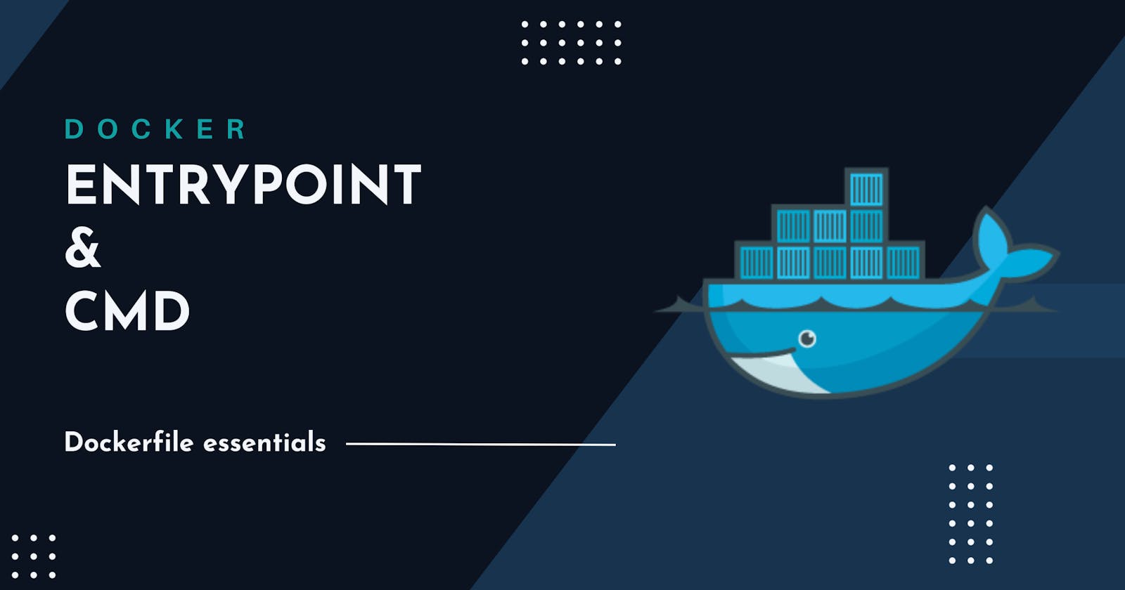 DOCKER: The ENTRYPOINT and CMD