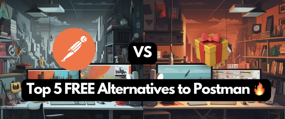 🕵️ Looking at the top 5 FREE Alternatives to Postman 🔥