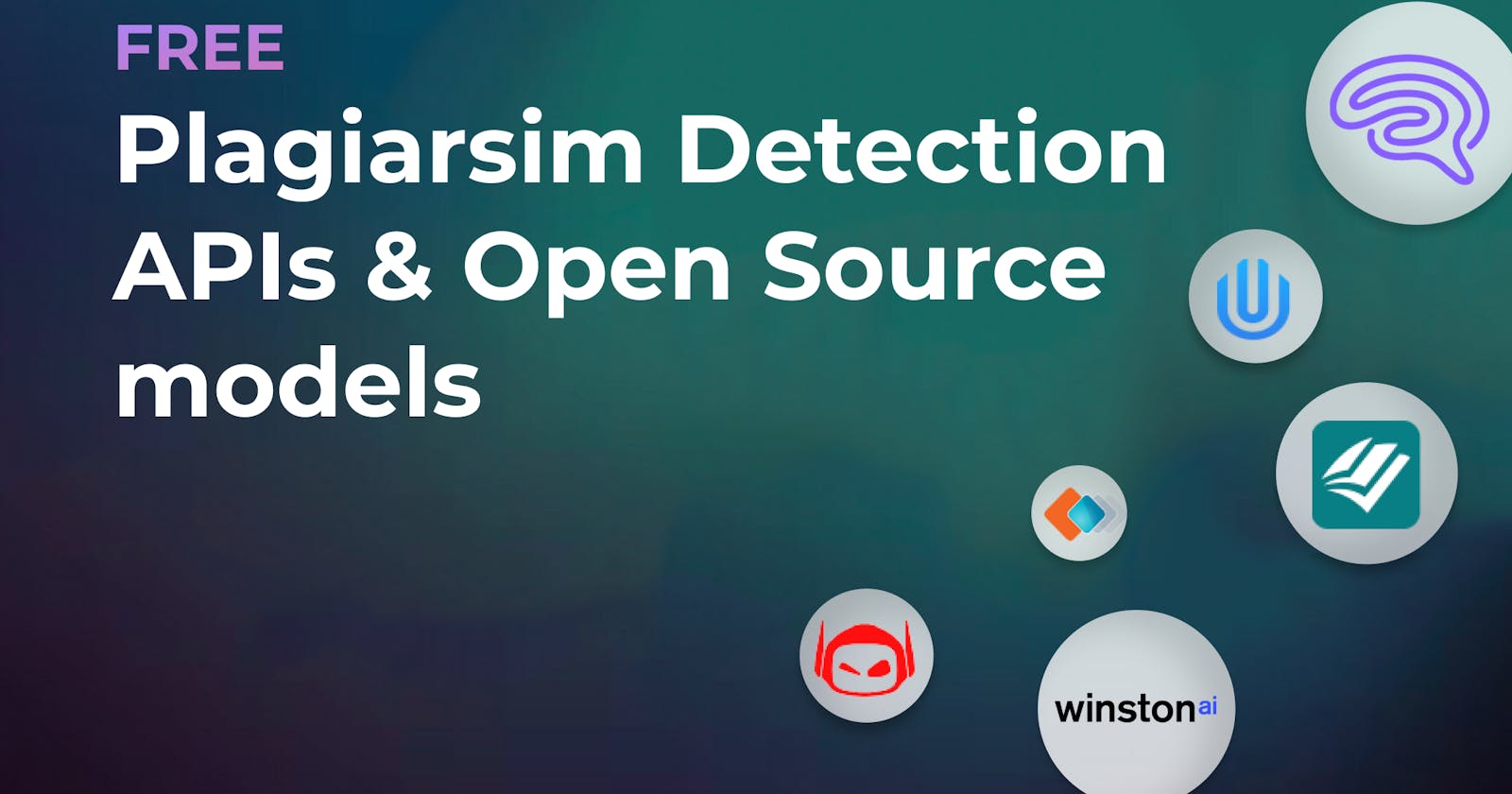 Top Free Plagiarism Detection tools, APIs, and Open Source models
