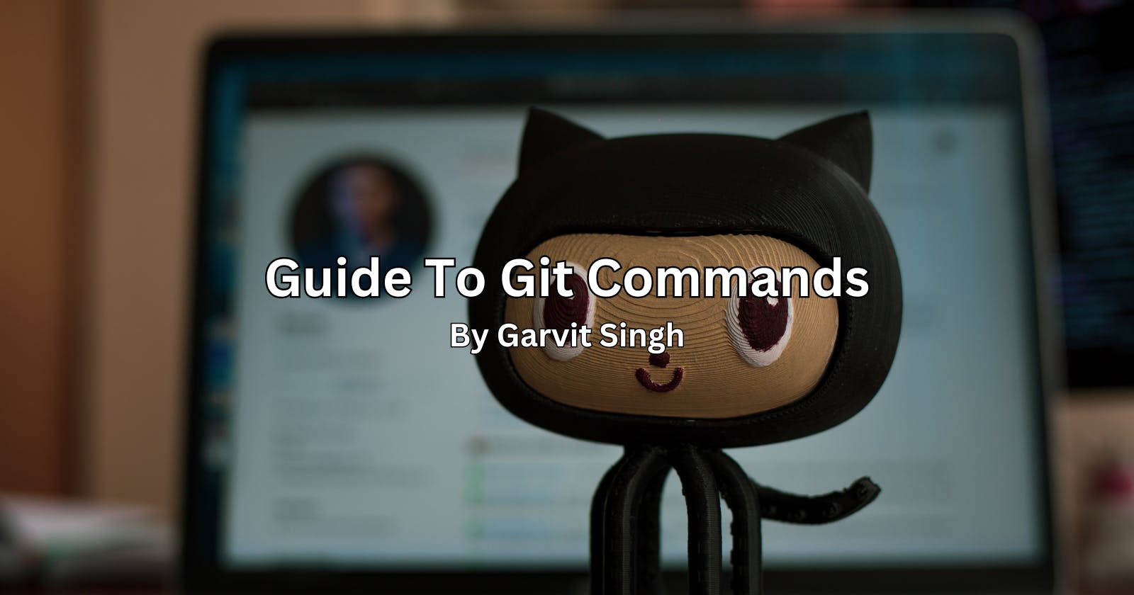 Complete Guide To Git Commands