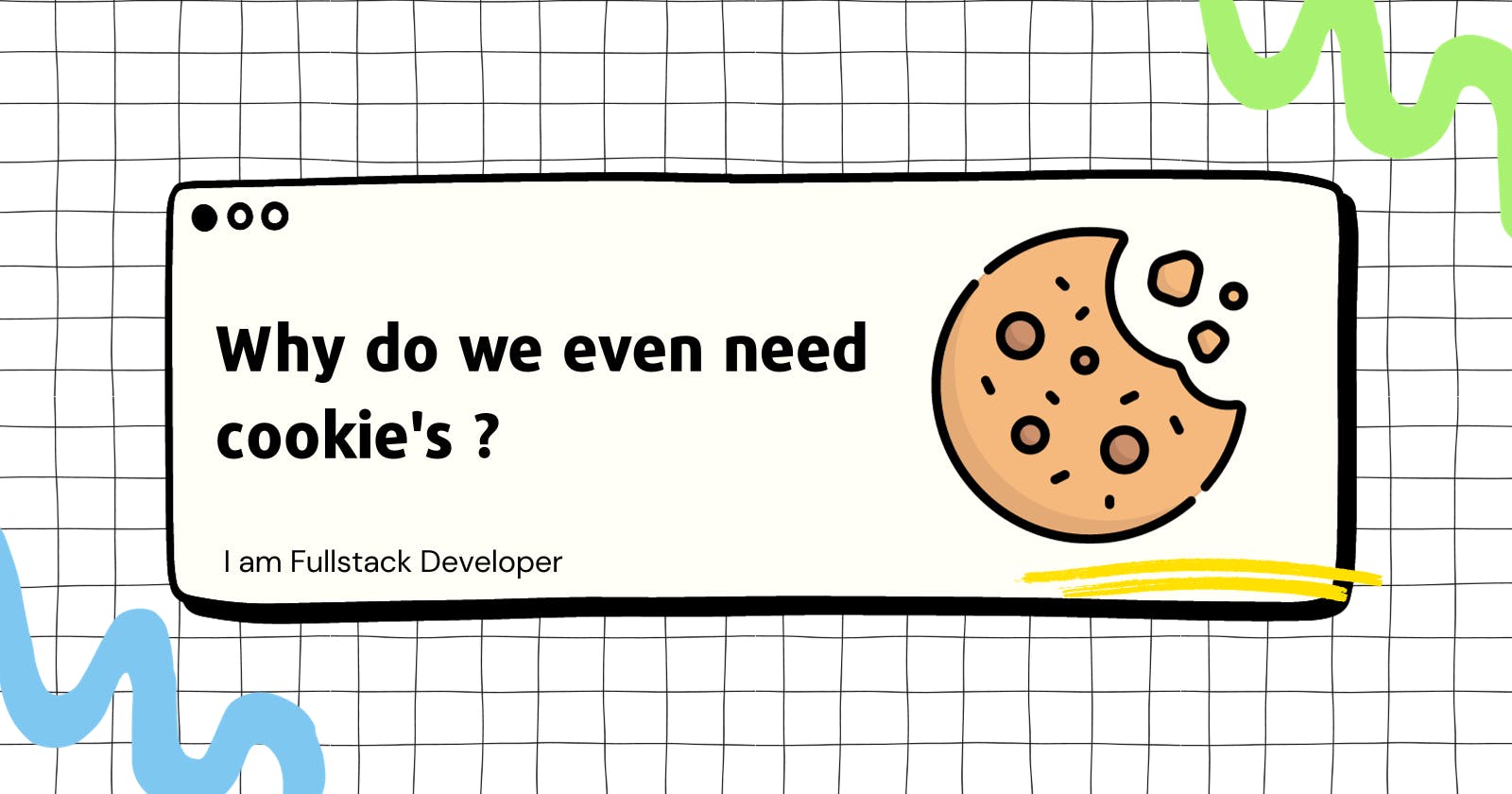 Why do we even need cookie's ?